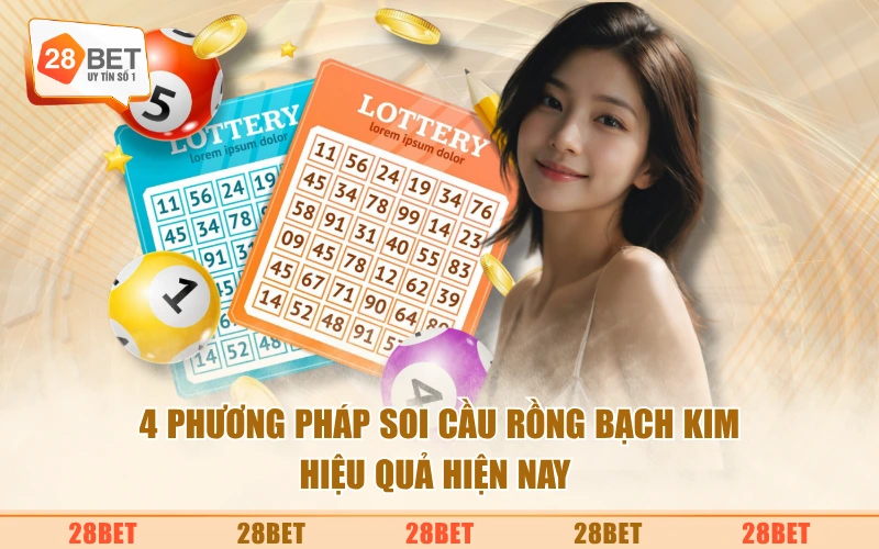 4 phương pháp soi cầu Rồng Bạch Kim hiệu quả hiện nay