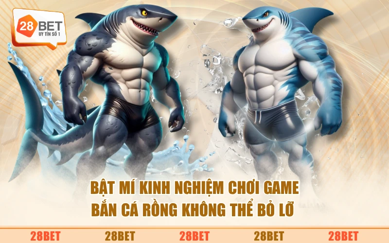 Bật mí kinh nghiệm chơi game bắn cá rồng không thể bỏ lỡ