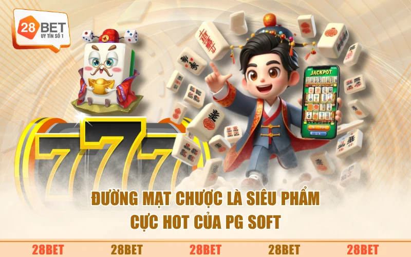 Đường Mạt Chược là siêu phẩm cực hot của PG Soft