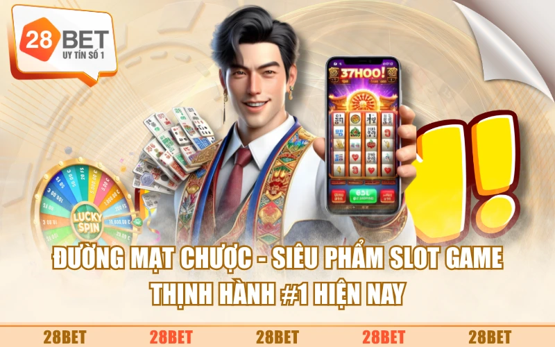 Đường Mạt Chược - Siêu Phẩm Slot Game Thịnh Hành #1 Hiện Nay