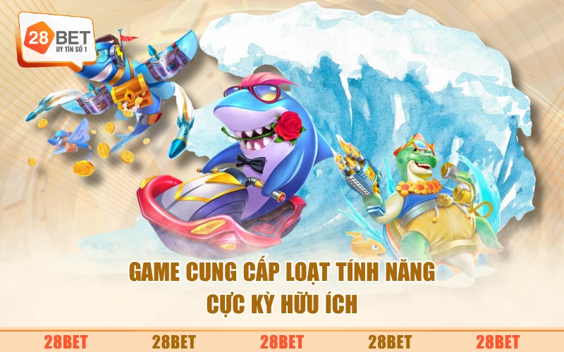 Game cung cấp loạt tính năng cực kỳ hữu ích