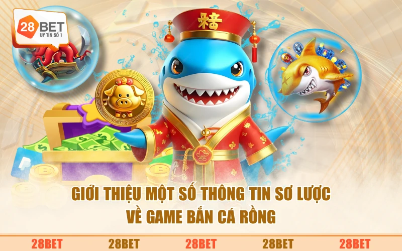Giới thiệu một số thông tin sơ lược về game Bắn cá rồng