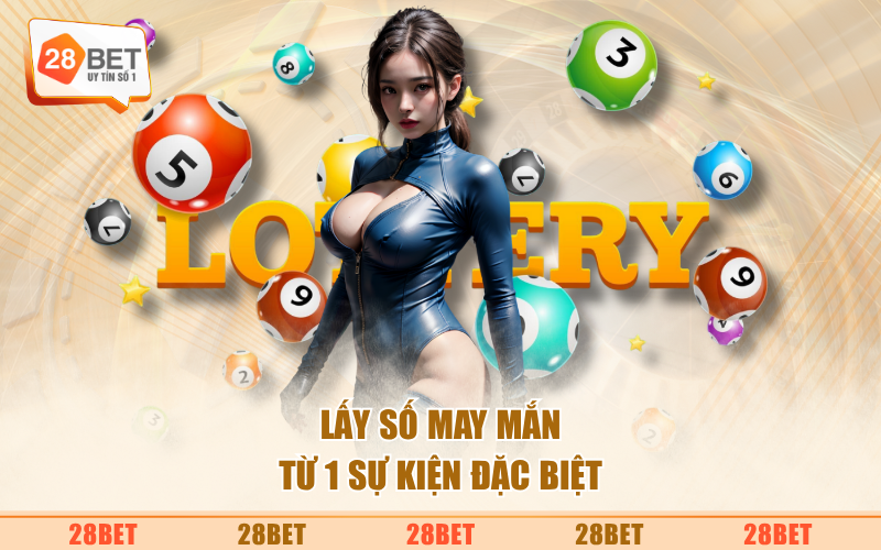 Lấy số may mắn từ 1 sự kiện đặc biệt