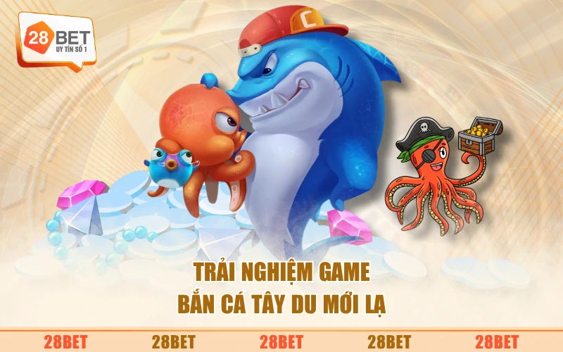 Trải nghiệm game Bắn Cá Tây Du mới lạ